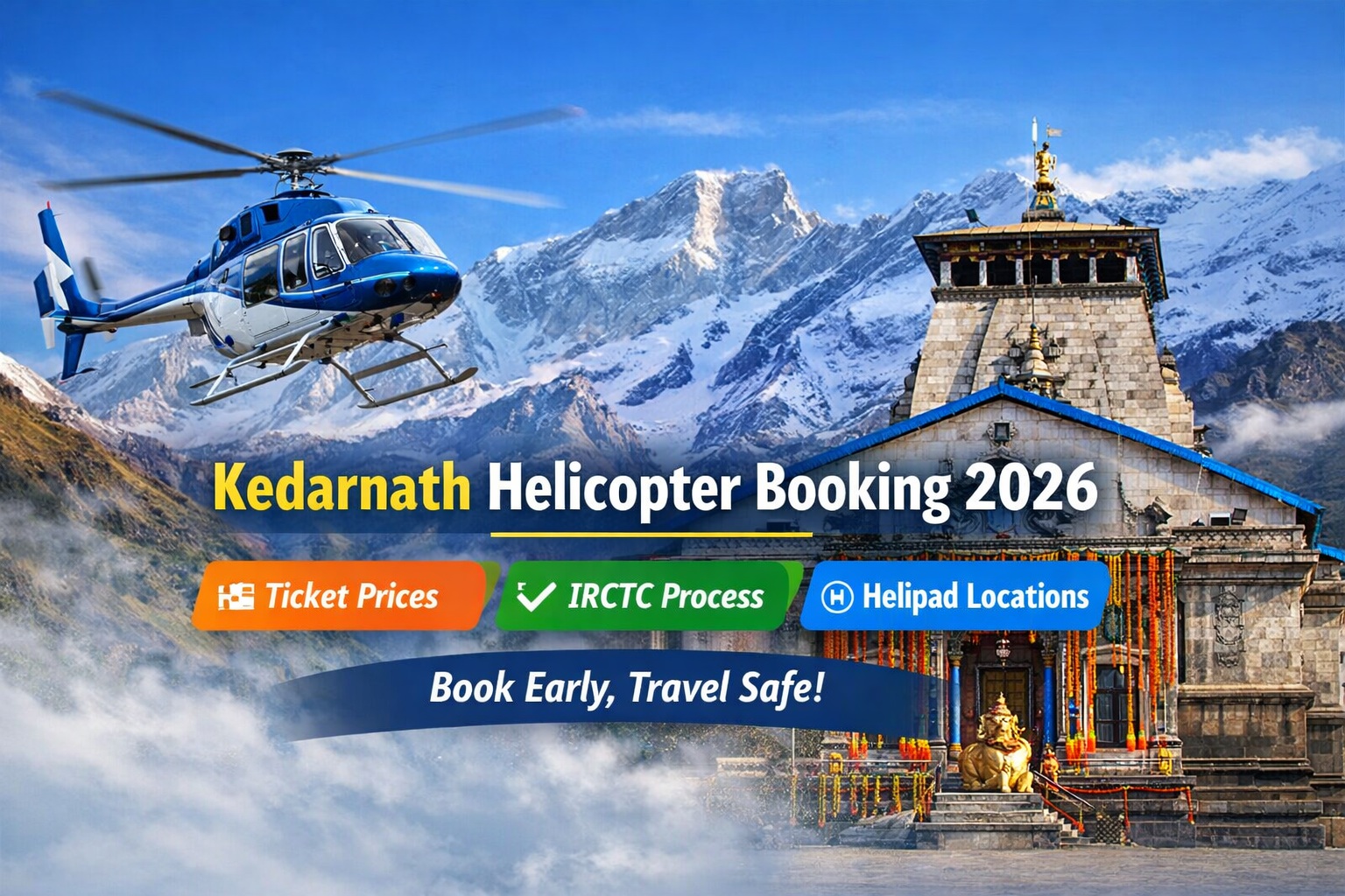 Kedarnath Helicopter services 2026 – Ticket Price, Helipad List & Official IRCTC Process